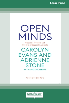 Coperta cărții 'Open Minds: Academic freedom and freedom of speech in Australia [16pt Large Print Edition] - Carolyn Evans &. Adrienne'