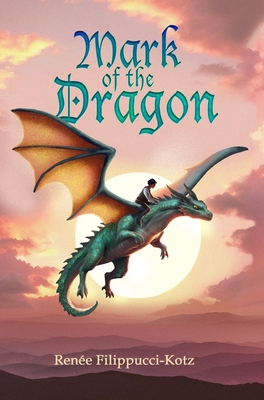 Mark of the Dragon - Renee Filippucci-kotz