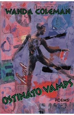 Coperta cărții 'Ostinato Vamps: Poems - Wanda Coleman'