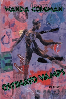 Coperta cărții 'Ostinato Vamps: Poems - Wanda Coleman'