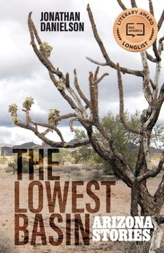 Coperta cărții 'The Lowest Basin: Arizona Stories - Jonathan Danielson'