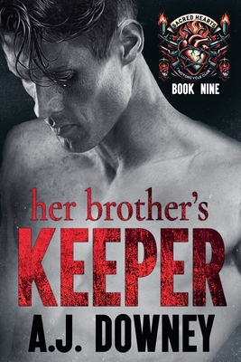 Her Brother's Keeper: The Sacred Brotherhood Book II - A. J. Downey