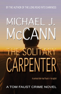 Coperta cărții 'The Solitary Carpenter: A Tom Faust Crime Novel - Michael J. Mccann'
