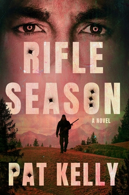 Rifle Season: A Thriller - Pat Kelly