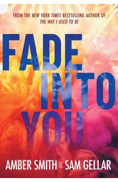 Coperta cărții 'Fade Into You - Amber Smith'