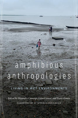 Coperta cărții 'Amphibious Anthropologies: Living in Wet Environments - Alejandro Camargo'