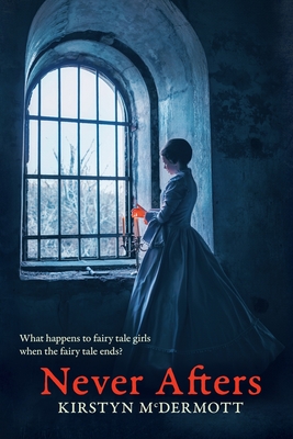 Never Afters - Kirstyn Mcdermott