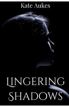 Coperta cărții 'Lingering Shadows - Kate Aukes'