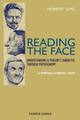 Reading the Face: Understanding a Person's Character Through Physiognomy - Norbert Glas