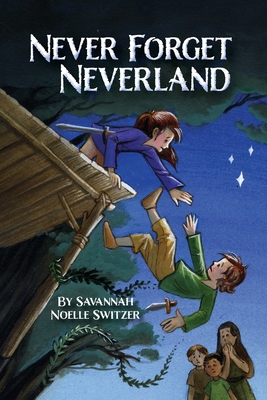 Coperta cărții 'Never Forget Neverland - Savannah Noelle Switzer'