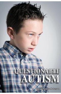Coperta cărții 'Questionable Autism - Susan Louise Peterson'