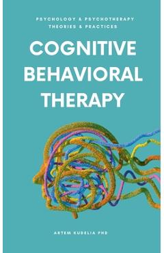 Coperta cărții 'Cognitive Behavioral Therapy - Artem Kudelia'