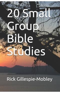 Coperta cărții '20 Small Group Bible Studies - Rick Gillespie-mobley'