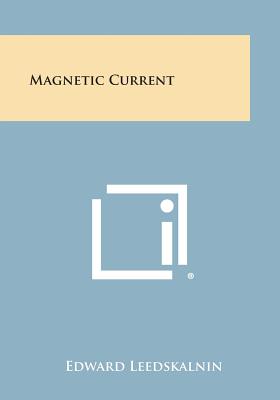 Magnetic Current - Edward Leedskalnin