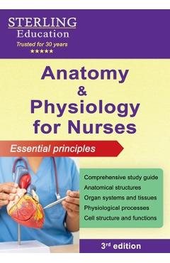 Poza produsului Anatomy and Physiology for Nurses: Essential Principles - Sterling Education