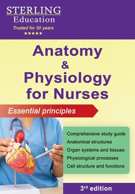 Anatomy and Physiology for Nurses: Essential Principles - Sterling Education