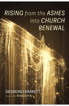 Coperta cărții 'Rising from the Ashes into Church Renewal - Desmond Barrett'