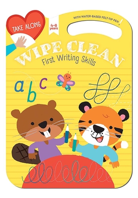 Coperta cărții 'Take Along Wipe Clean: First Writing Skills (Ages 4-6) -'