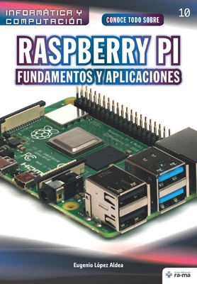 Conoce todo sobre Raspberry Pi Fundamentos y Aplicaciones - Eugenio López Aldea
