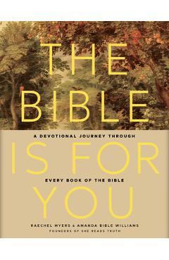 Poza produsului The Bible Is for You: A Devotional Journey Through Every Book of the Bible - Raechel Myers