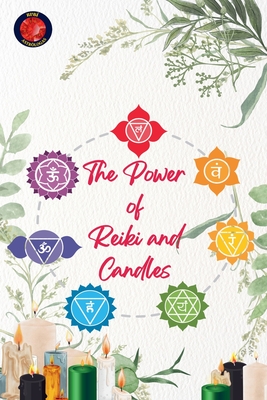 The Power of Reiki and Candles - Alina Rubi