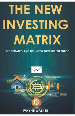 Coperta cărții 'The New Investing Matrix - Wayne Walker'