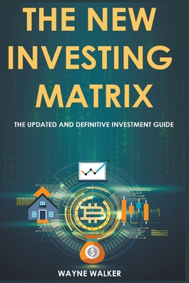 Coperta cărții 'The New Investing Matrix - Wayne Walker'