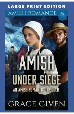 Coperta cărții 'Amish Under Siege: Large Print Edition - Grace Given'