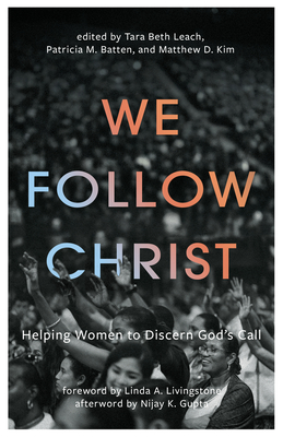 We Follow Christ: Helping Women to Discern God's Call - Tara Beth Leach