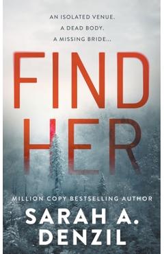 Coperta cărții 'Find Her - Sarah A. Denzil'
