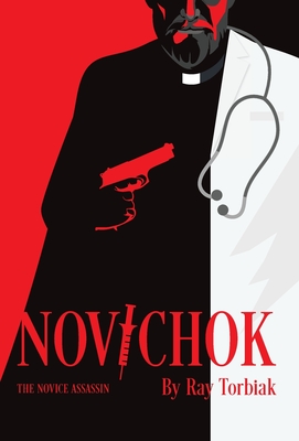 Novichok: The Novice Assassin - Ray Torbiak