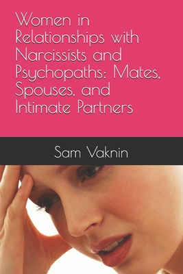 Women in Relationships with Narcissists and Psychopaths: Mates, Spouses, and Intimate Partners - Lidija Rangelovska