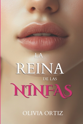 Coperta cărții 'La reina de las ninfas - Olivia Ortiz'