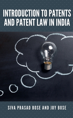 Coperta cărții 'Introduction to Patents and Patent Law in India - Siva Prasad Bose'