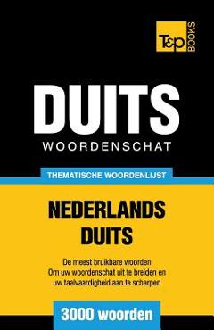 Thematische woordenschat Nederlands-Duits - 3000 woorden - Andrey Taranov