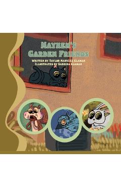 Coperta cărții 'Mayhem's Garden Friends - Taylor Narvaez Claman'