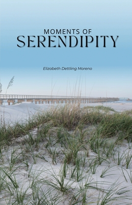 Moments of serendipity - Elizabeth Moreno