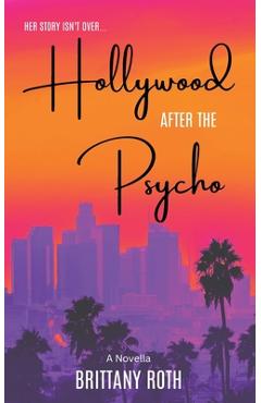 Coperta cărții 'Hollywood After The Psycho - Brittany Roth'