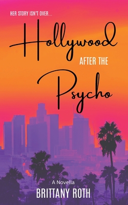 Coperta cărții 'Hollywood After The Psycho - Brittany Roth'