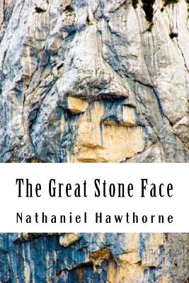 The Great Stone Face - Nathaniel Hawthorne