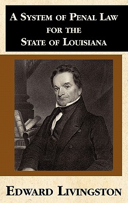 Coperta cărții 'A System of Penal Law for the State of Louisiana - Edward Livingston'