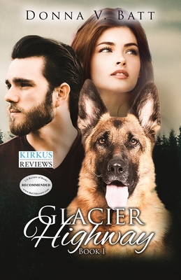 Glacier Highway: Book I - Donna V. Batt