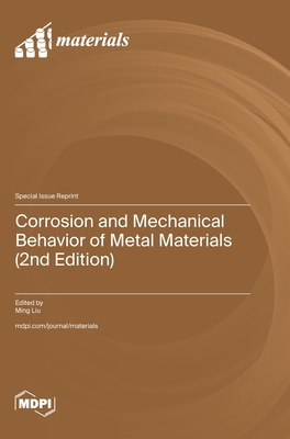 Coperta cărții 'Corrosion and Mechanical Behavior of Metal Materials (2nd Edition) - Ming Liu'