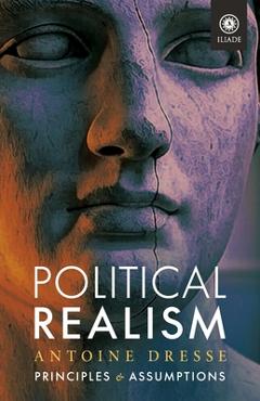Poza produsului Political Realism: Principles and Assumptions - Antoine Dresse