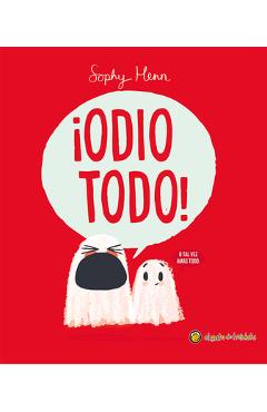 Poza produsului ¡Odio Todo! / I Hate Everything! - Sophy Henn