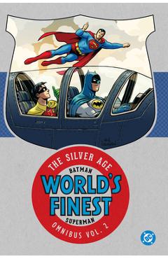 Coperta cărții 'Batman & Superman in World's Finest: The Silver Age Omnibus Vol. 2 (New Edition) - Edmond Hamilton'
