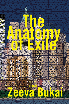 The Anatomy of Exile: A Novel - Zeeva Bukai