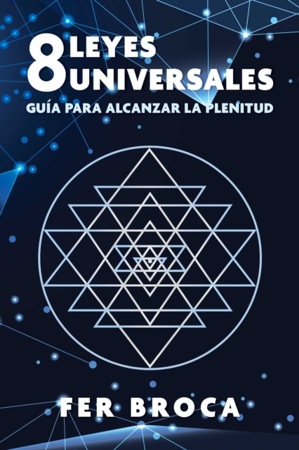 8 Leyes Universales: Guía Para Alcanzar La Plenitud - Fer Broca