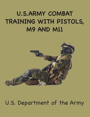 US Army Combat Training with Pistols: M9, M11 - United States Army