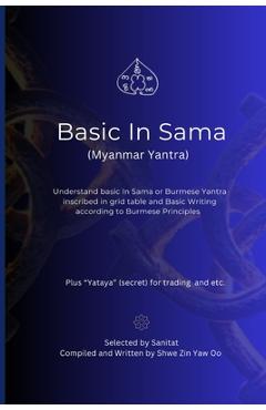 Coperta cărții 'Basic In Sama (Myanmar Yantra): Understand basic In Sama or Burmese Yantra in Grid and basic writing according to'